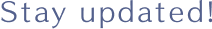 Stay updated!